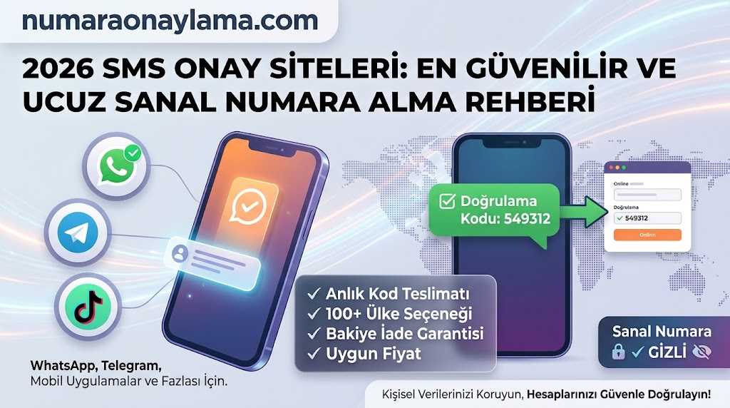 2026 SMS Onay Siteleri: En Güvenilir ve Ucuz Sanal Numara Alma Rehberi