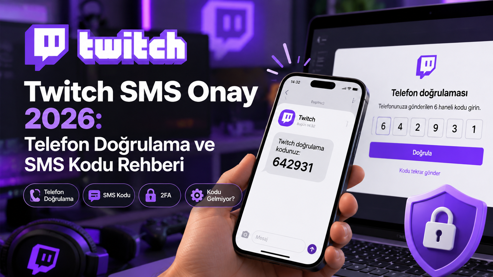 Twitch SMS Onay 2026 | Telefon Doğrulama Rehberi